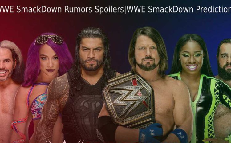  WWE SmackDown Rumors Spoilers|Who Will Win WWE SmackDown Predictions