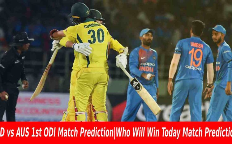  Who Will Win Today IND vs AUS 1st ODI Match Prediction | IND vs AUS Dream11 Match Prediction