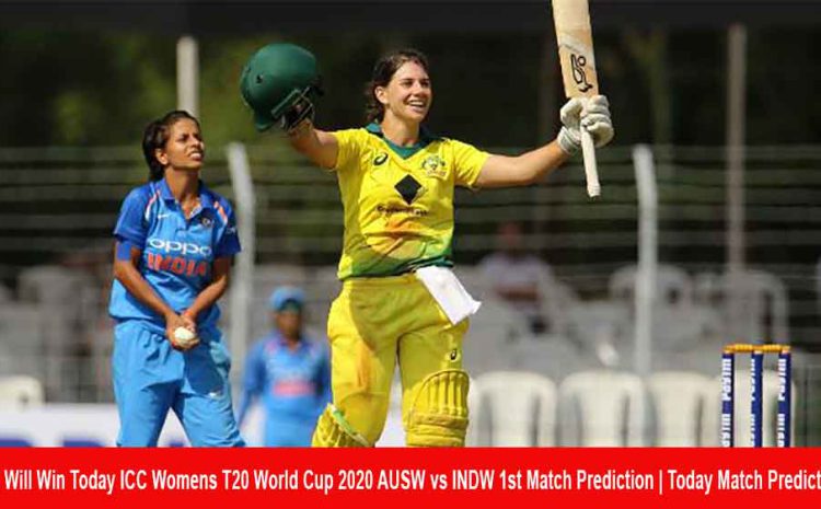  Who Will Win Today ICC Womens T20 World Cup 2020 AUSW vs INDW 1st Match Prediction | Today Match Prediction?
