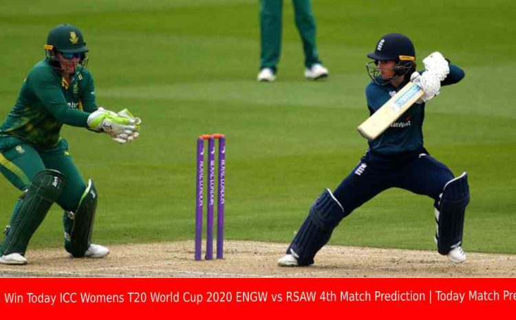  Who Will Win Today ICC Womens T20 World Cup 2020 ENGW vs RSAW 4th Match Prediction | Today Match Prediction?