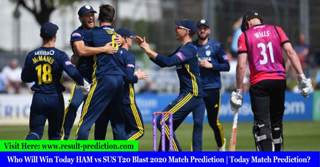 Who Will Win Today HAM vs SUS T20 Blast 2020 Match Prediction | Today Match Prediction?
