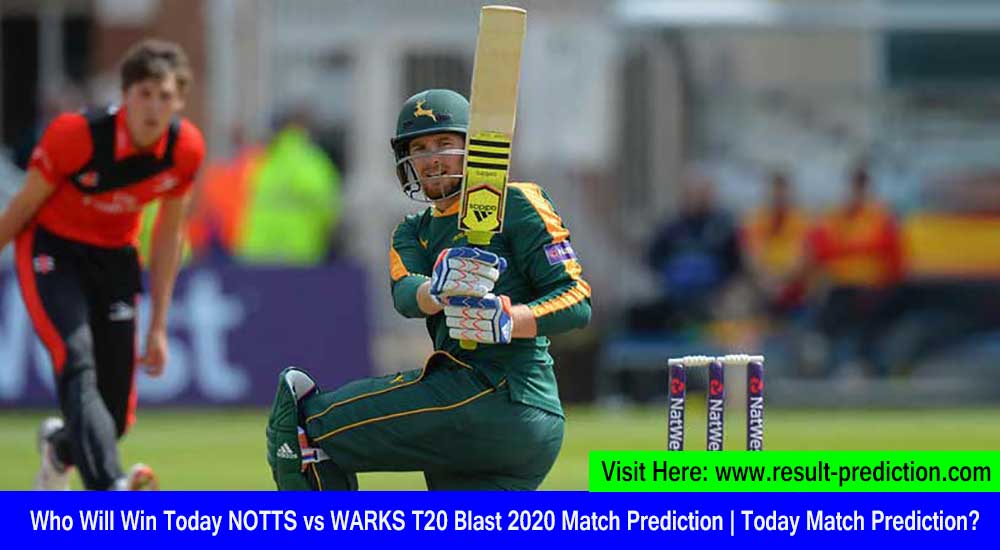 Who Will Win Today NOTTS vs WARKS T20 Blast 2020 Match Prediction | Today Match Prediction?