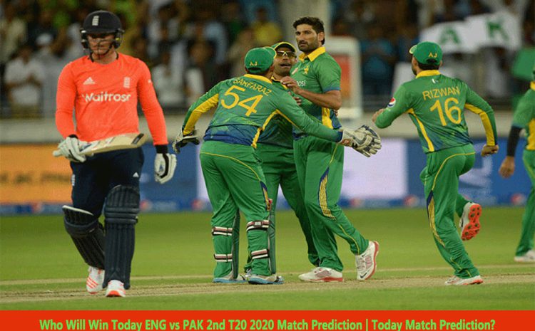 Who Will Win Today ENG vs PAK 2nd T20 2020 Match Prediction | Today Match Prediction?