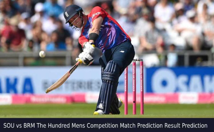Who Will Win Today SOU vs BRM 11th Match Prediction Result Prediction | SOU vs BRM The Hundred Mens Competition Match Prediction Result Prediction