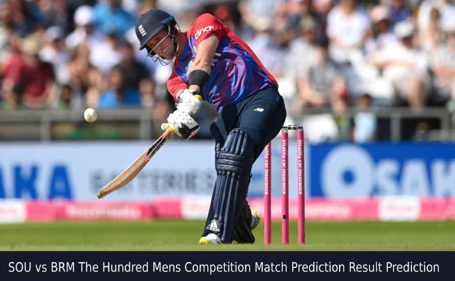 SOU vs BRM The Hundred Mens Competition Match Prediction Result Prediction