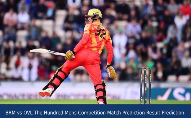 Who Will Win Today BRM vs OVL 18th Match Prediction Result Prediction | BRM vs OVL The Hundred Mens Competition Match Prediction Result Prediction