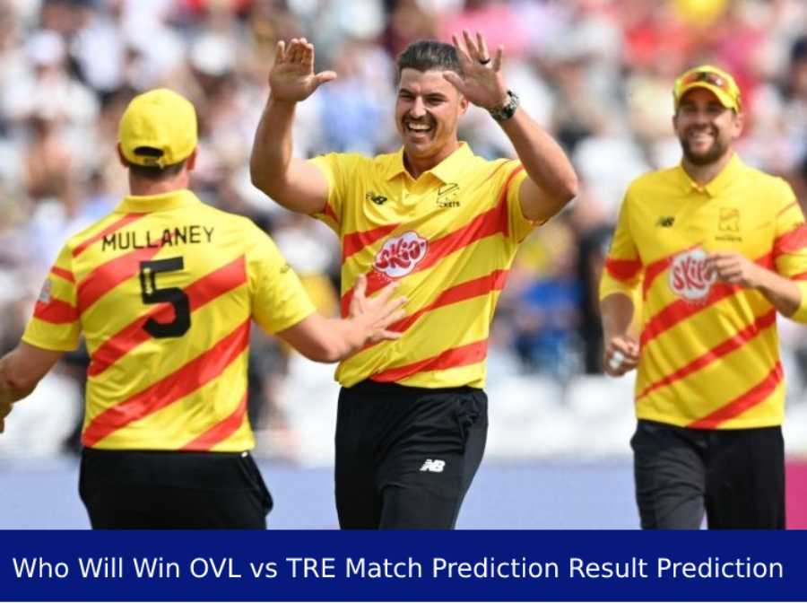 OVL vs TRE The Hundred Mens Competition Match Prediction Result Prediction